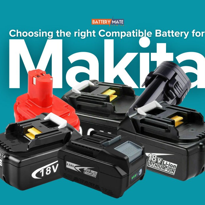 Choosing the Right Makita-Compatible Battery for Your Power Tools: A Comprehensive Guide - Battery Mate